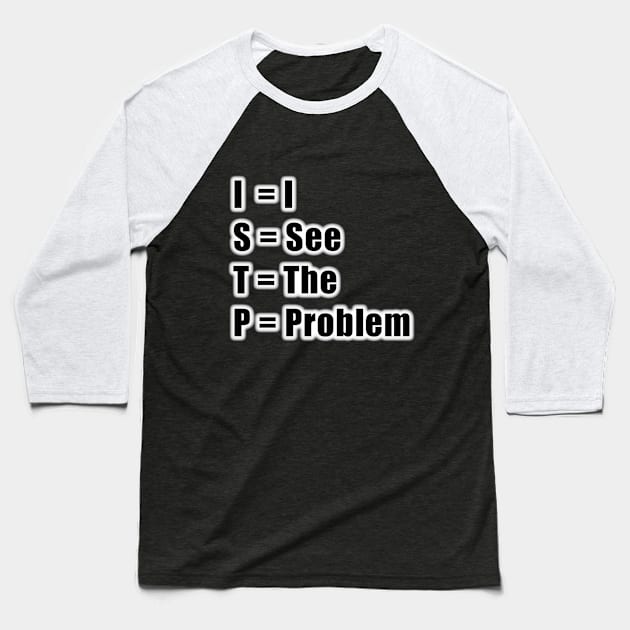 ISTP I See the Problem Baseball T-Shirt by coloringiship